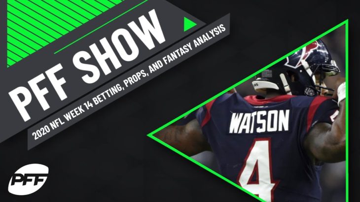 2020 NFL Week 14 PFF Pregame Show: Betting, Props, and Fantasy Analysis | PFF