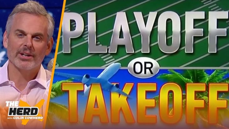 Playoff or Takeoff: Colin Cowherd decides which NFL teams will make it to the playoffs | THE HERD