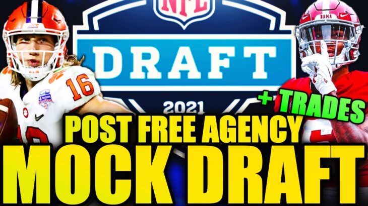 2021 NFL Mock Draft! Post Free Agency! HUGE TRADE!
