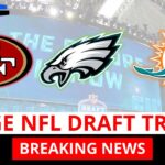 BREAKING NFL Trade: Dolphins, 49ers & Eagles Swap 2021 1st Round NFL Draft Picks In Blockbuster Deal