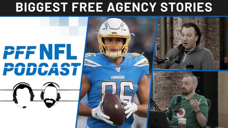PFF NFL Podcast: The BIGGEST Stories from Free Agency | PFF