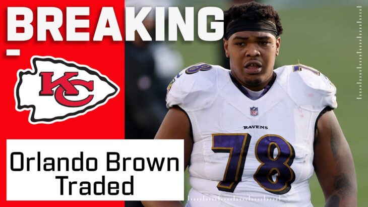 BREAKING: Ravens Trade Orlando Brown to the Chiefs