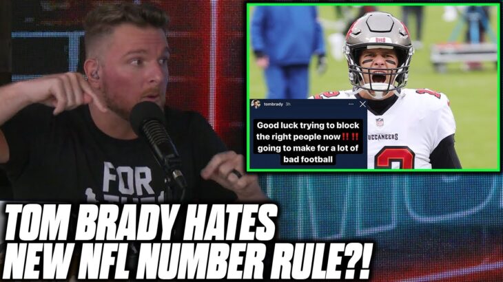 Pat McAfee Reacts To Tom Brady HATING New NFL Jersey Number Rule