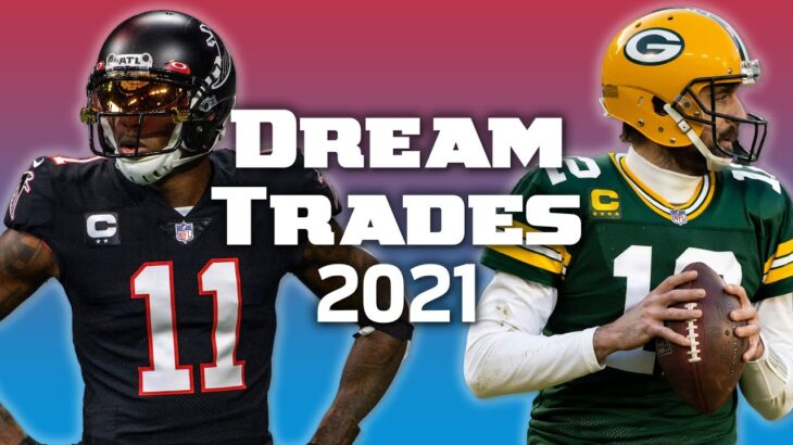 Dream Trades for 2021 Season