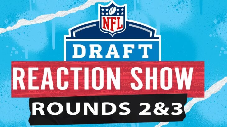 NFL Draft Round 2 & 3 Reaction Show
