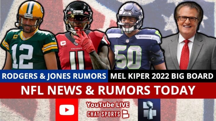 NFL Rumors, Aaron Rodgers & Julio Jones Trade Latest, KJ Wright, Mel Kiper NFL Draft Big Board + Q&A