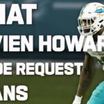 How Xavien Howard’s trade request Impacts Dolphins Camp