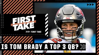 Is Tom Brady a top 3 quarterback? | First Take