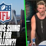 Pat McAfee Reacts: St. Louis Suing The NFL For $1 BILLION?!