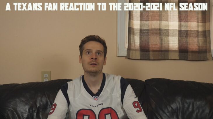 A Texans Fan Reaction to the 2020-2021 NFL Season + This Season (32 Teams React)