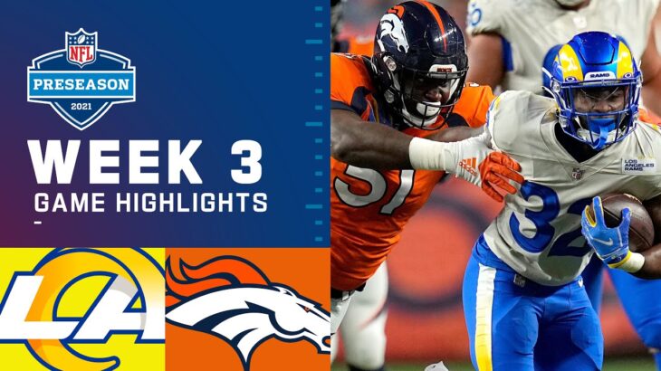 Los Angeles Rams vs. Denver Broncos | Preseason Week 3 2021 NFL Game Highlights
