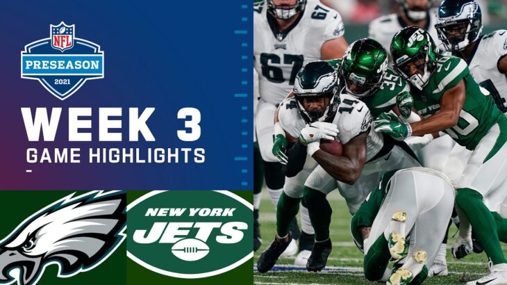 Philadelphia Eagles vs. New York Jets | Preseason Week 3 2021 NFL Game Highlights
