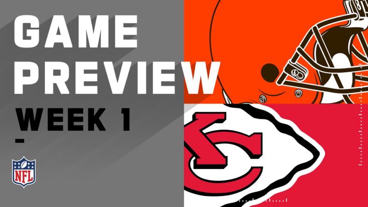 Cleveland Browns vs. Kansas City Chiefs | Week 1 NFL Game Preview