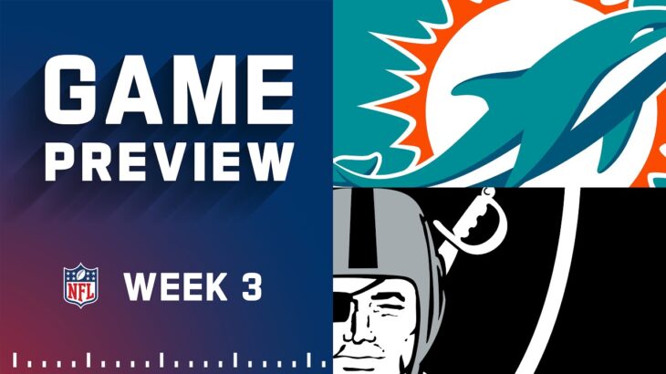 Miami Dolphins vs. Las Vegas Raiders | Week 3 NFL Game Preview