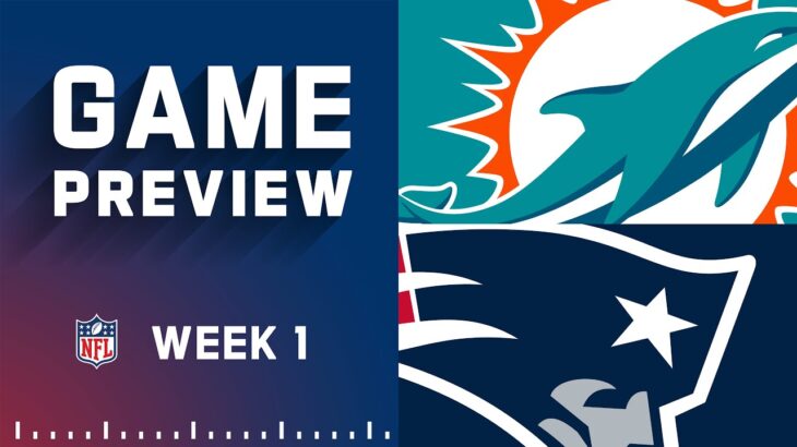 Miami Dolphins vs. New England Patriots | Week 1 NFL Game Preview