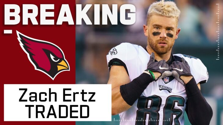BREAKING: Zach Ertz Traded to the Arizona Cardinals