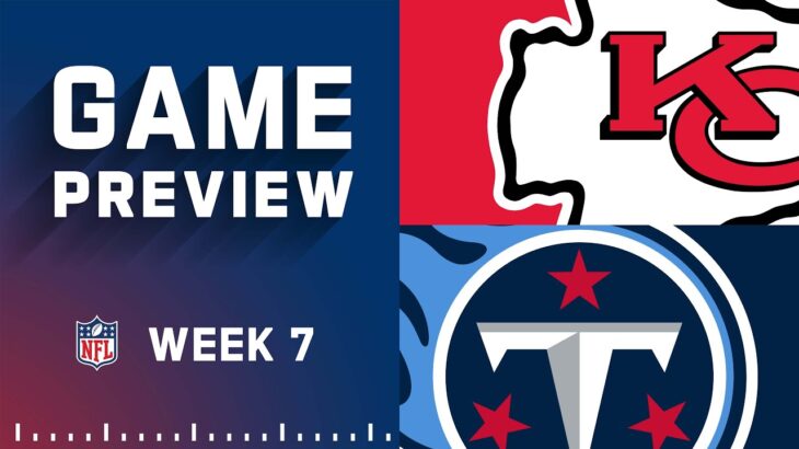 Kansas City Chiefs vs. Tennessee Titans | Week 7 NFL Game Preview