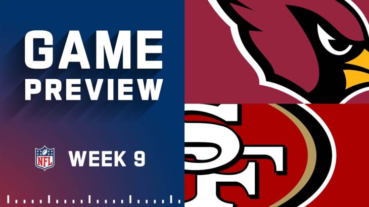 Arizona Cardinals vs. San Francisco 49ers | Week 9 NFL Game Preview