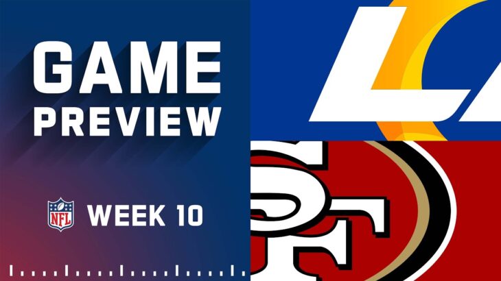 Los Angeles Rams vs. San Francisco 49ers | Week 10 NFL Game Preview