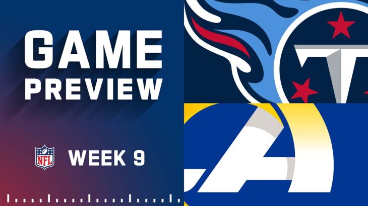Tennessee Titans vs. Los Angeles Rams | Week 9 NFL Game Preview