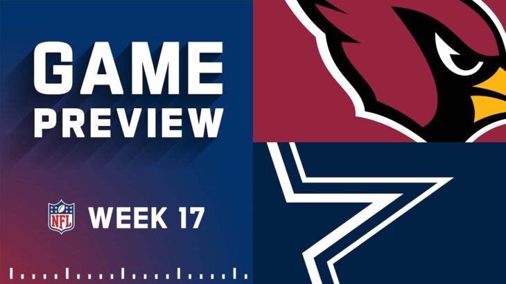 Arizona Cardinals vs. Dallas Cowboys | Week 17 NFL Game Preview