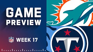 Miami Dolphins vs. Tennessee Titans | Week 17 NFL Game Preview