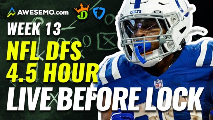 NFL DFS Picks: 4.5 HOUR Live Before Lock WEEK 13 | Daily Fantasy on DraftKings, FanDuel, Yahoo
