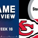 Pittsburgh Steelers vs. Kansas City Chiefs | Week 16 NFL Game Preview