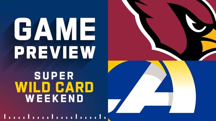Arizona Cardinals vs. Los Angeles Rams | Super Wild Card Weekend NFL Game Preview