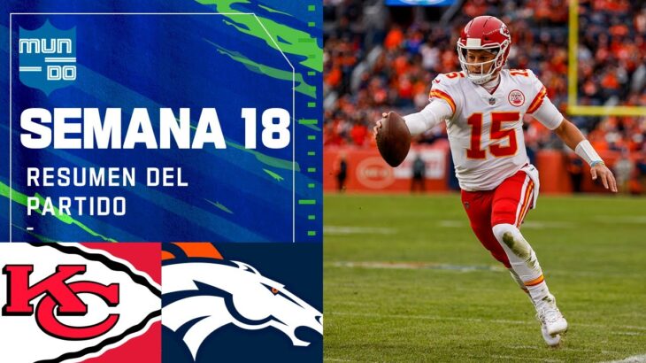 Kansas City Chiefs vs Denver Broncos | Semana 18 NFL Game Highlights