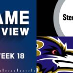 Pittsburgh Steelers vs. Baltimore Ravens | Week 18 NFL Game Preview