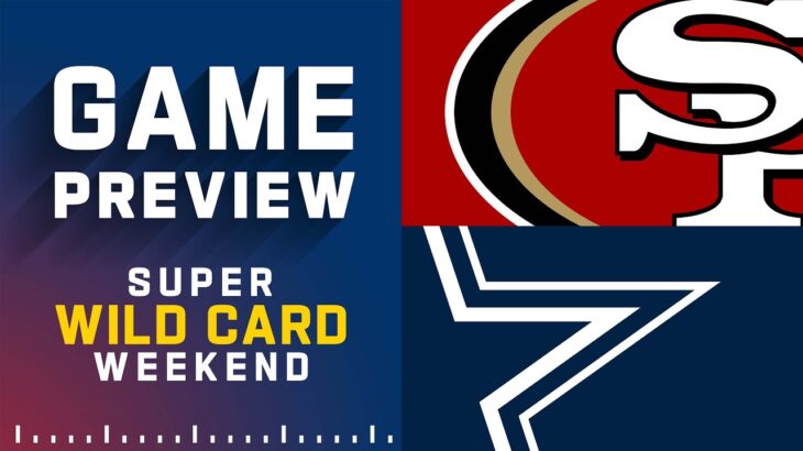 San Francisco 49ers vs. Dallas Cowboys | Super Wild Card Weekend NFL Game Preview