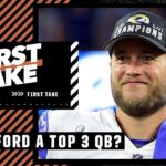Is Matthew Stafford a TOP 3 quarterback in the NFL? | First Take