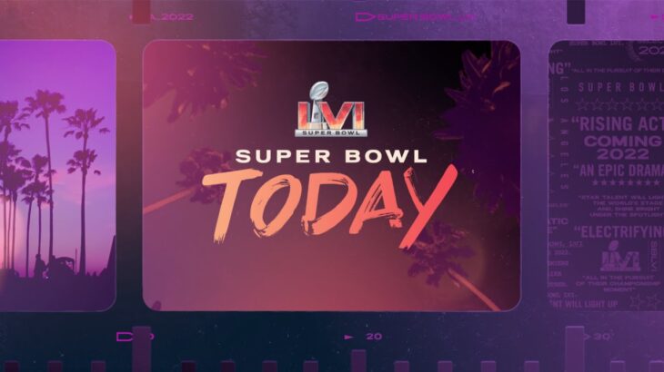 Super Bowl LVI Today: Day 3