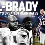 The All-Brady Team: Tom Brady’s Top Teammates in his 22-Year Career