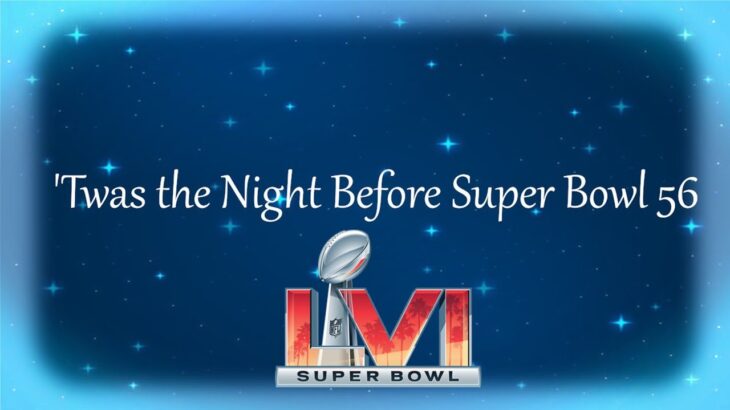 ‘Twas the Night Before Super Bowl 56 (2021 NFL Season Roast)