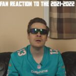 A Dolphins Fan Reaction to the 2021-2022 NFL Season