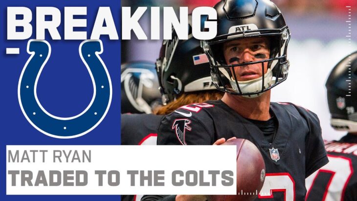 BREAKING: Matt Ryan Traded to the Colts