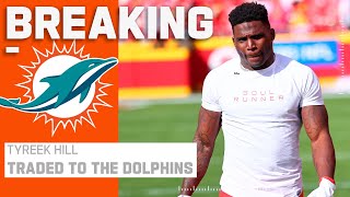 BREAKING: Tyreek Hill Traded to the Miami Dolphins