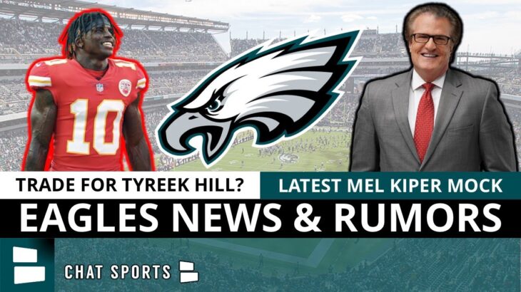 Eagles Trade For Tyreek Hill? Latest Mel Kiper Mock Draft + NFL Free Agent Targets Ft. Jarvis Landry