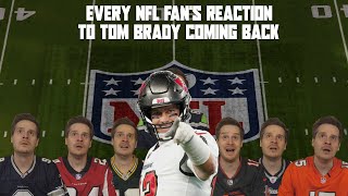 Every NFL Fan’s Reaction to Tom Brady Coming Back