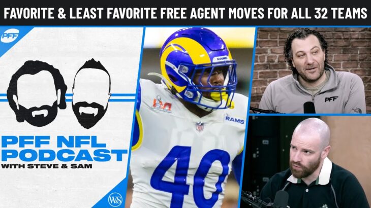 Favorite and least favorite free agent moves for all 32 teams | PFF NFL Podcast