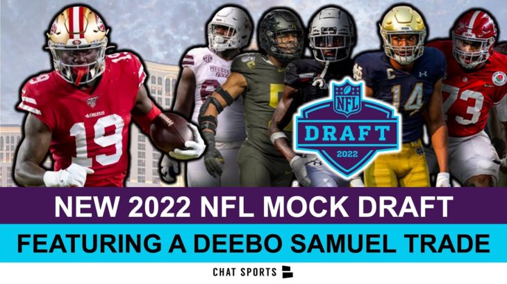 2022 NFL Mock Draft Featuring A Deebo Samuel Trade After The Latest 49ers Trade Rumors
