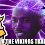 Should the Vikings Trade UP in the NFL Draft?