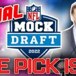 The OFFICIAL 2022 NFL First Round Mock Draft (The FINAL Edition Before The Draft!)