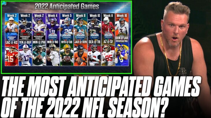 Pat McAfee Reacts To The MOST ANTICIPATED NFL Games Of The 2022 Season