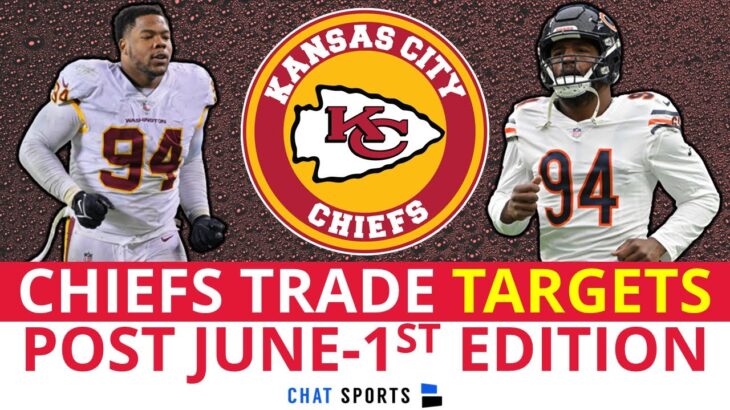 Chiefs Trade Rumors: 5 NFL Trade Targets Post June 1st Ft. Daron Payne, Robert Quinn & Deion Jones