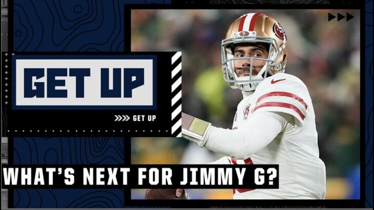 Jimmy G is a PROVEN winner in the NFL! – Sam Acho | Get Up