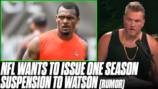 Source Close To Deshaun Watson Says NFL Seeking Full Season Suspension | Pat McAfee Reacts