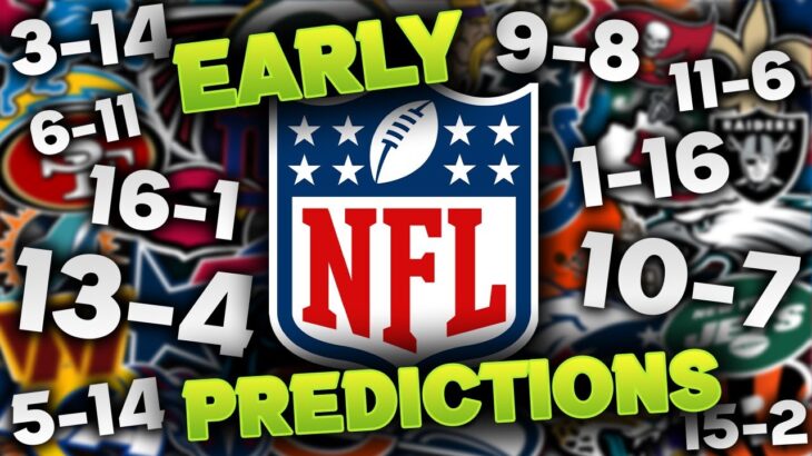Way Too Early 2022 NFL Win-Loss Predictions For All 32 Teams…
